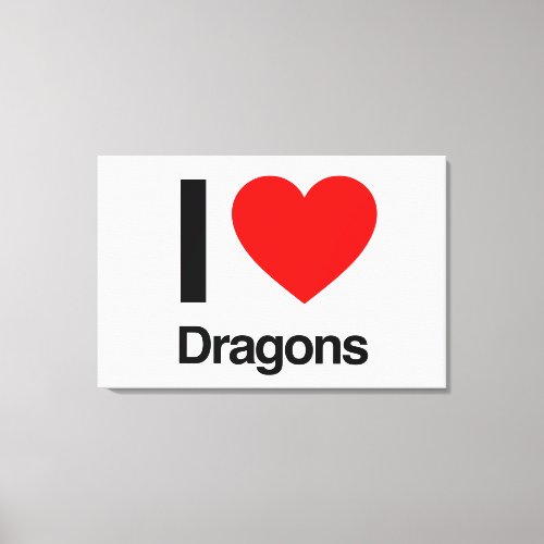i love dragons canvas print