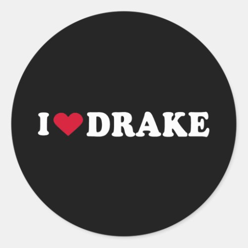 I LOVE DRAKE CLASSIC ROUND STICKER