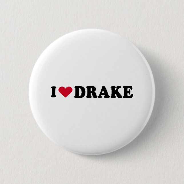 I LOVE DRAKE PINBACK BUTTON (Front)