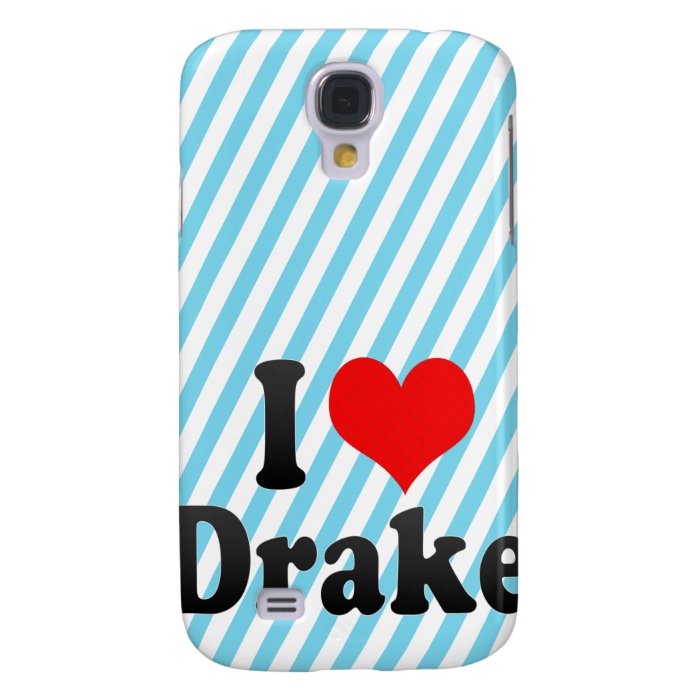 I love Drake Samsung Galaxy S4 Cover