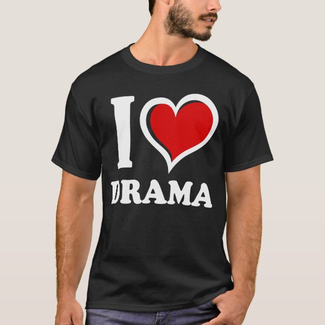 I Love Drama I Heart T-Shirt (Front)