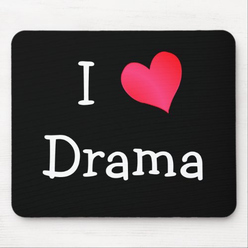 I Love Drama Mouse Pad