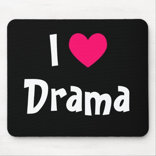 I Love Drama Mouse Pad