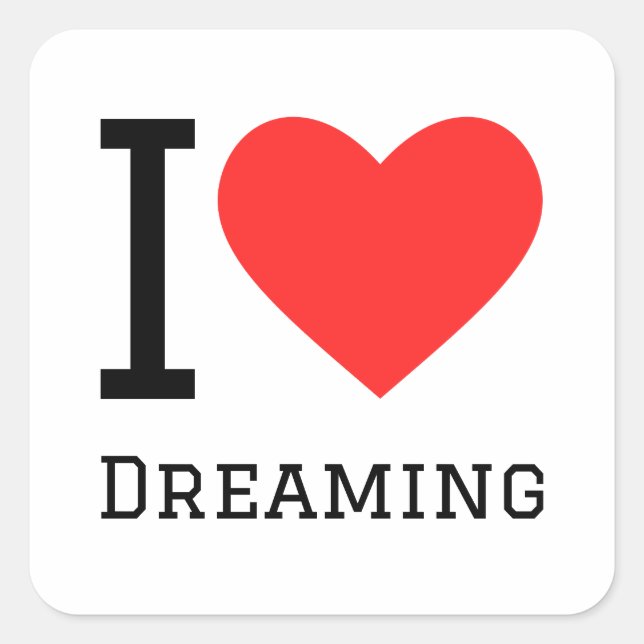 I love dreaming square sticker (Front)