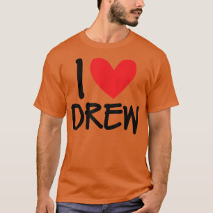 I Love Drew Name Personalized Men Guy BFF Friend H T-Shirt