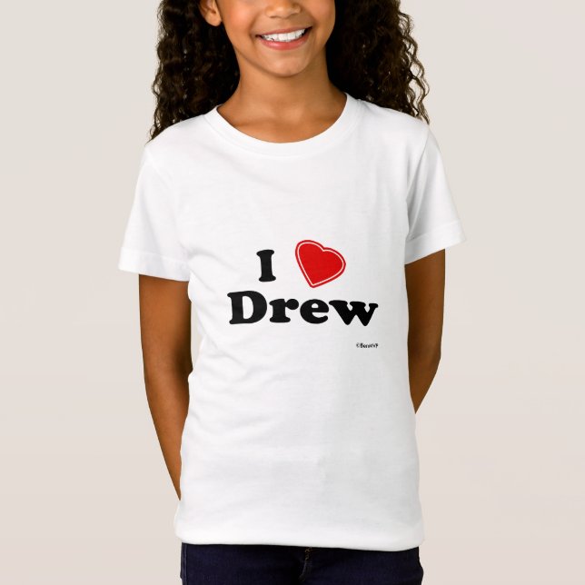 I Love Drew T-Shirt (Front)