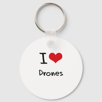 I Love Drones Keychain by giftsilove at Zazzle