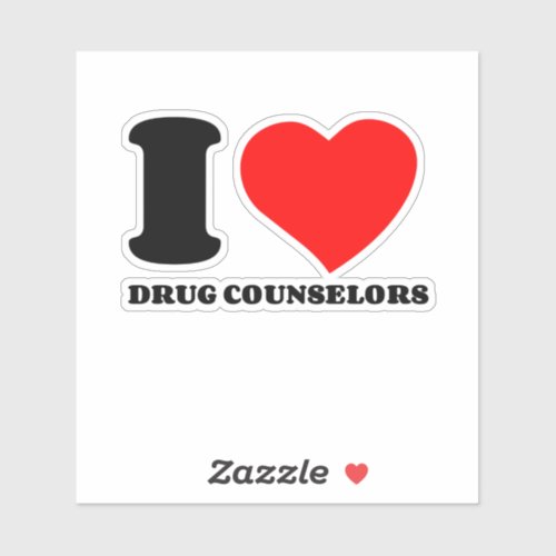 I LOVE DRUG COUNSELORS STICKER