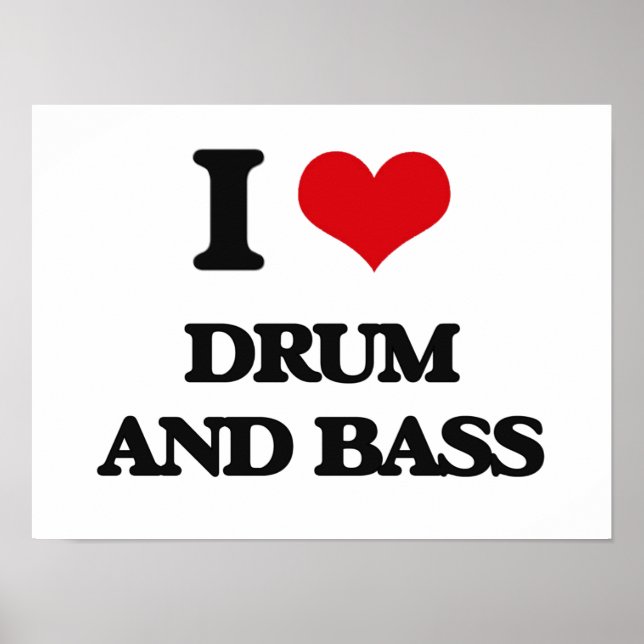 I Love DRUM AND BASS Poster (Front)