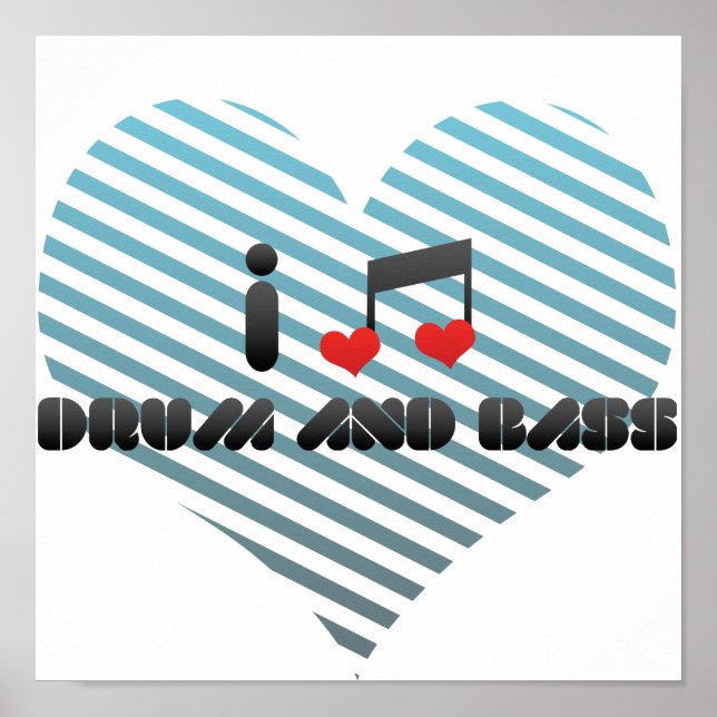 I Love Drum And Bass Poster (Front)