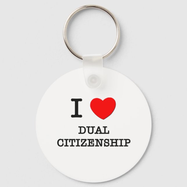 I Love Dual Citizenship Keychain (Front)