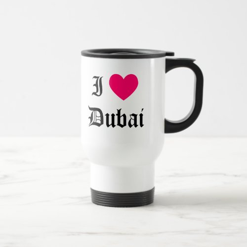 I Love Dubai Travel Mug