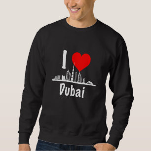 I Love Dubai UAE United Arab Emirates Skyscrapers Sweatshirt