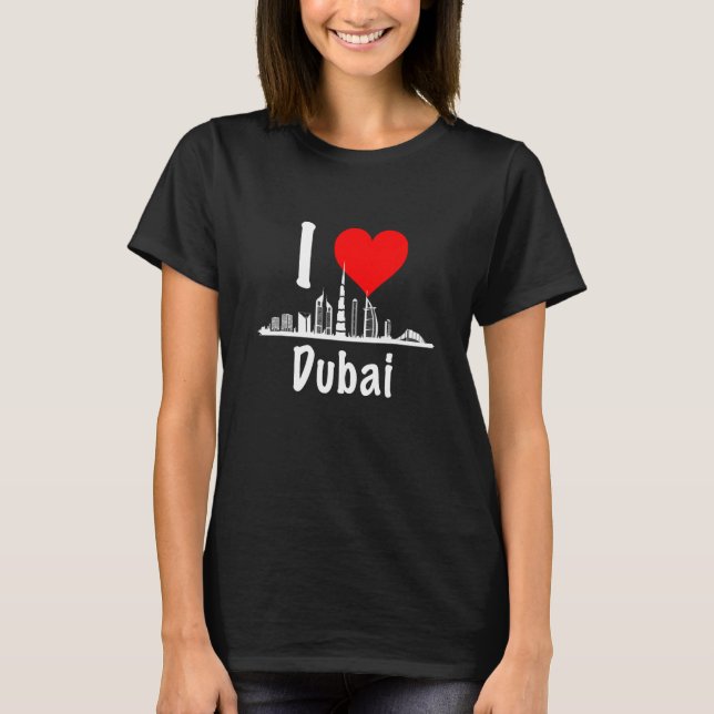 I Love Dubai UAE United Arab Emirates Skyscrapers  T-Shirt (Front)
