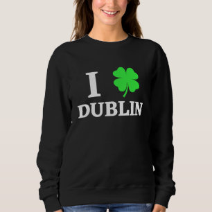 I LOVE DUBLIN SWEATSHIRT