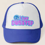 I love DUBSTEP hat