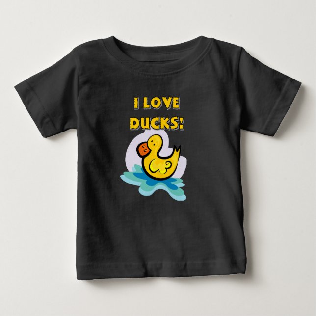 I Love Ducks Baby T-Shirt (Front)
