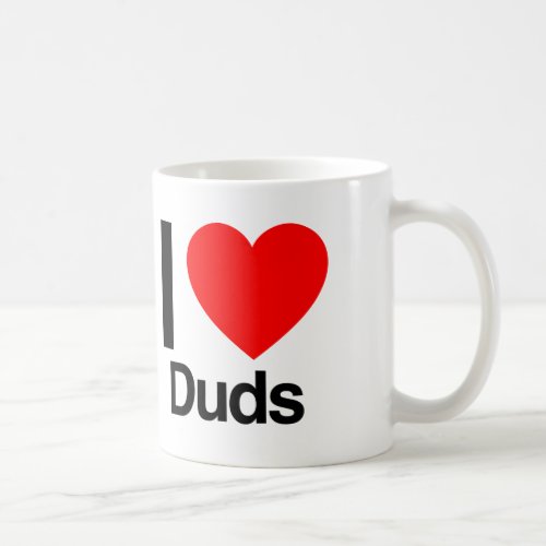 i love duds coffee mug