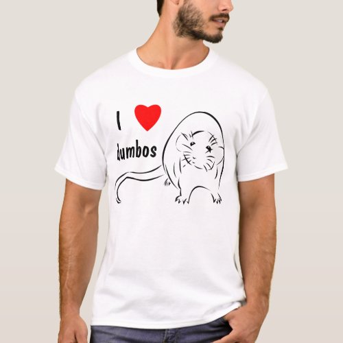 I Love Dumbos T_Shirt