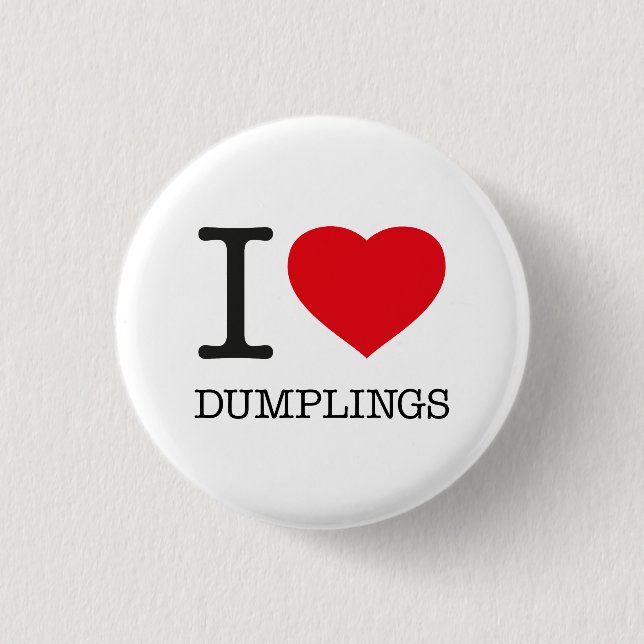 I LOVE DUMPLINGS BUTTON (Front)