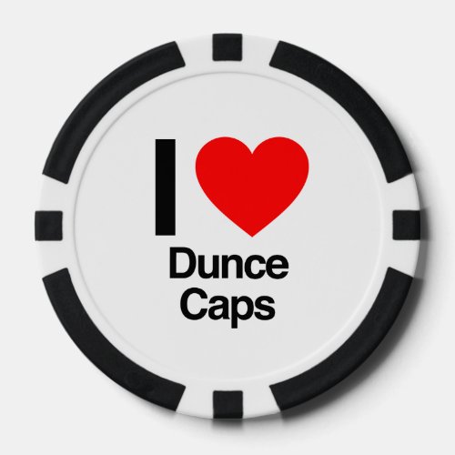 i love dunce caps poker chips