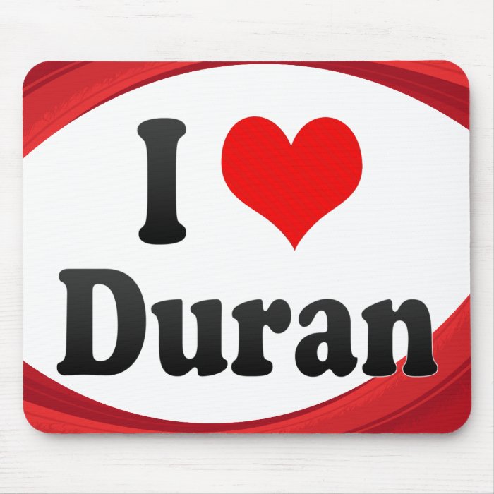 I Love Duran, Ecuador Mousepad