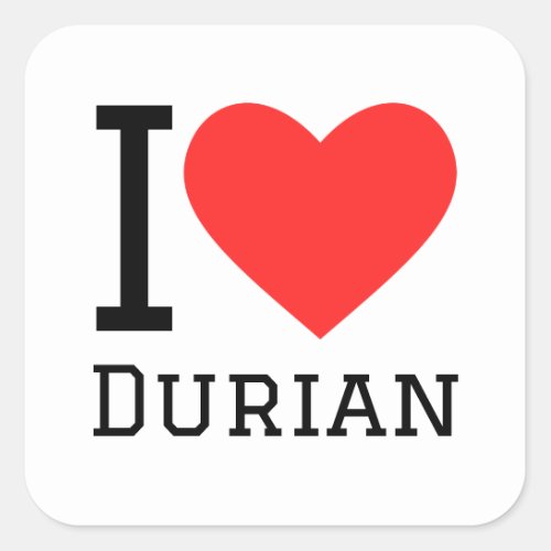 I love durian square sticker