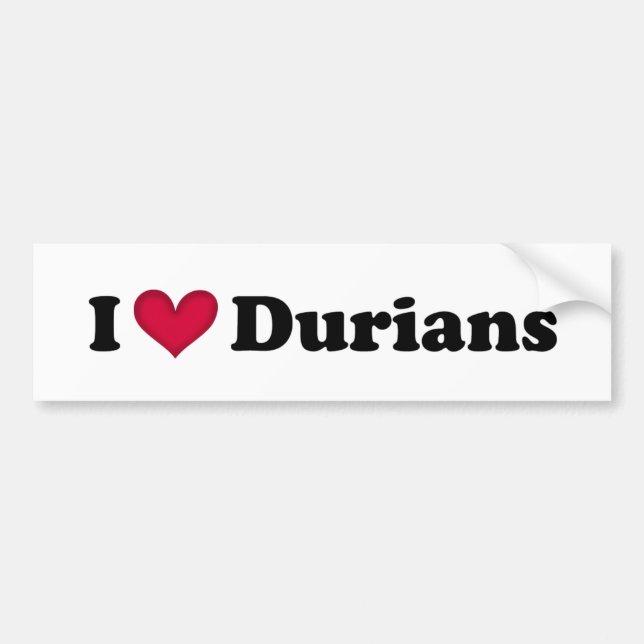 I love durians bumper sticker (Front)