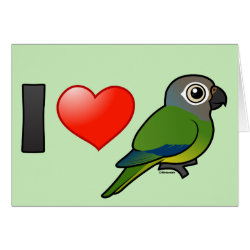 I Love Dusky-headed Parakeets Greeting Card