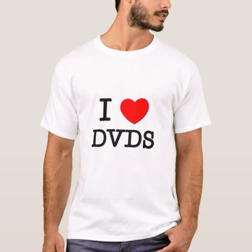 I Love Dvds T_Shirt