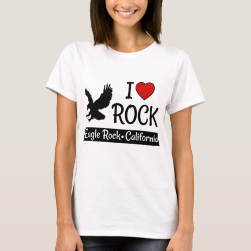 I Love Eagle Rock California Red Heart T_Shirt