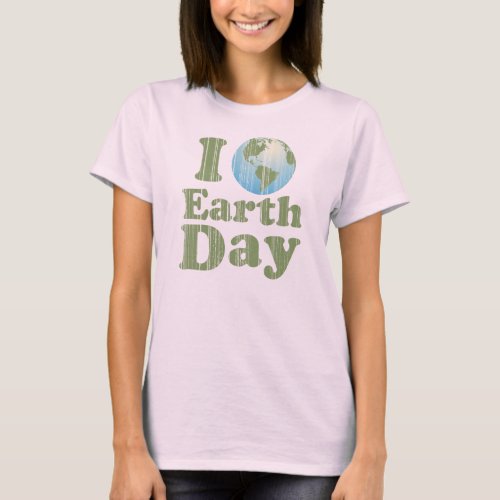 I Love Earth Day T_Shirt