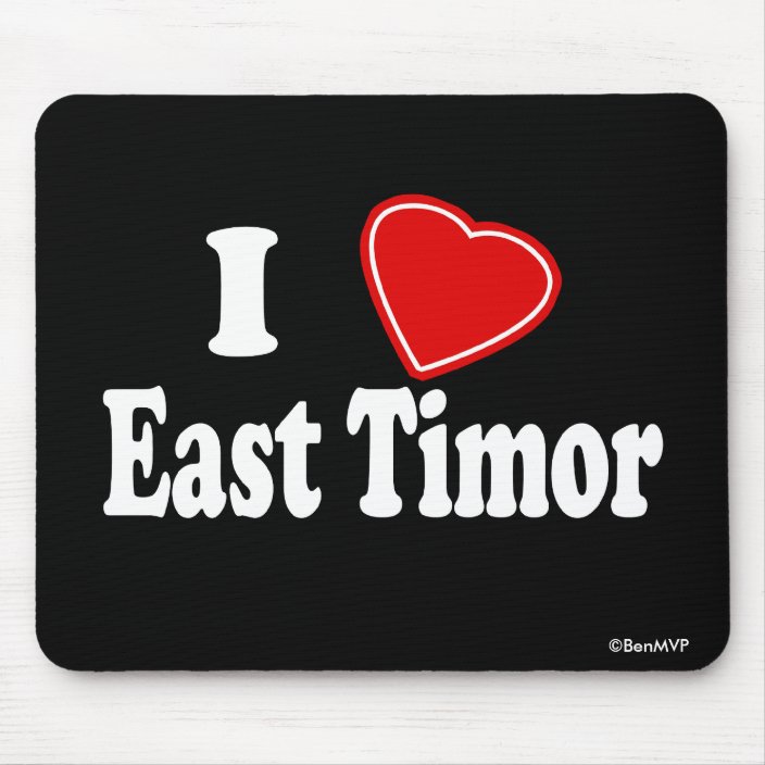 I Love East Timor Mousepad