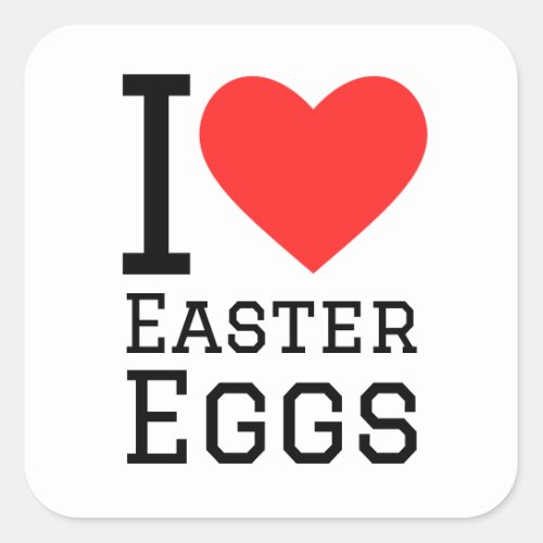I love Easter eggs Square Sticker