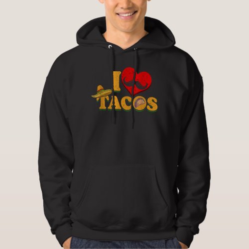 I Love Eating Delicious Tacos Mexican Dish Taco  Hoodie