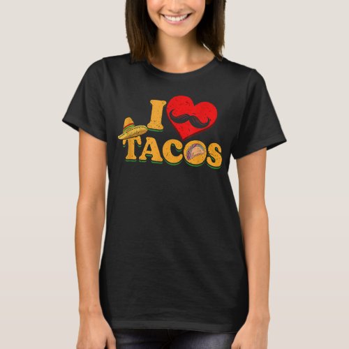 I Love Eating Delicious Tacos Mexican Dish Taco  T_Shirt