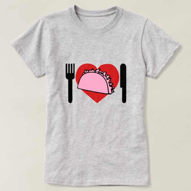 I Love Eating Pink Tacos Knife Fork Heart T-Shirt (Design Front)