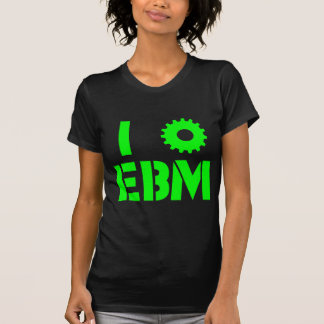 I LOVE EBM Green T-Shirt