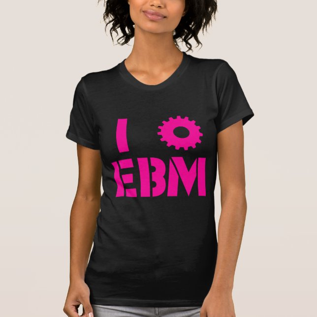 I LOVE EBM Hot Pink T-Shirt (Front)