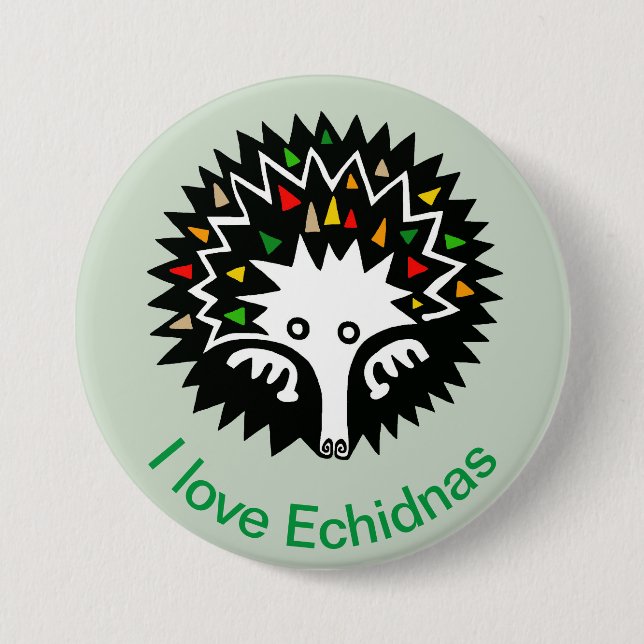 I love ECHIDNAS -Monotreme- Aussie Wildlife - Button (Front)