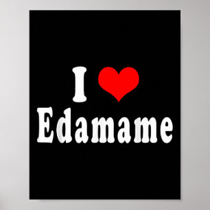 I Love Edamame Funny Quotes Japanese Food Soybean Poster