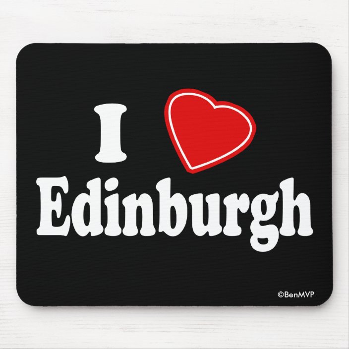 I Love Edinburgh Mouse Pad