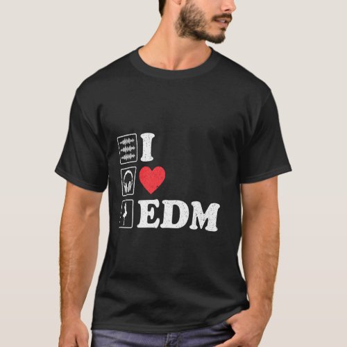 I Love Edm For Parties And Festivals Dj Heart T_Shirt