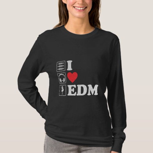I Love Edm For Parties And Festivals Dj Heart T_Shirt