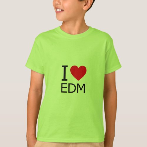 I Love EDM T_Shirt