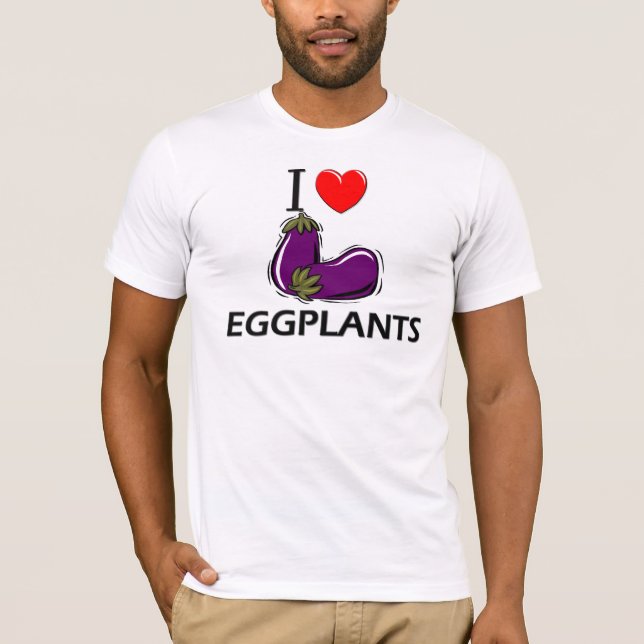 I Love Eggplants T-Shirt (Front)