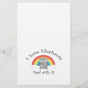 I love elephants deal with it! stationery