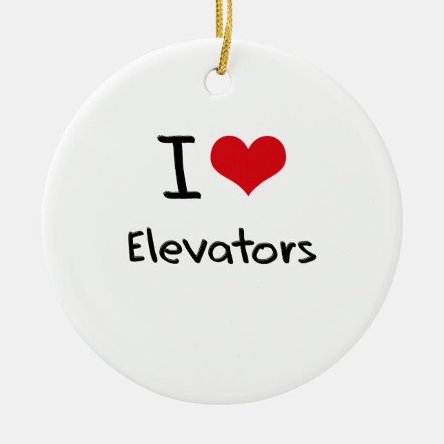 I love Elevators Ceramic Ornament (Front)