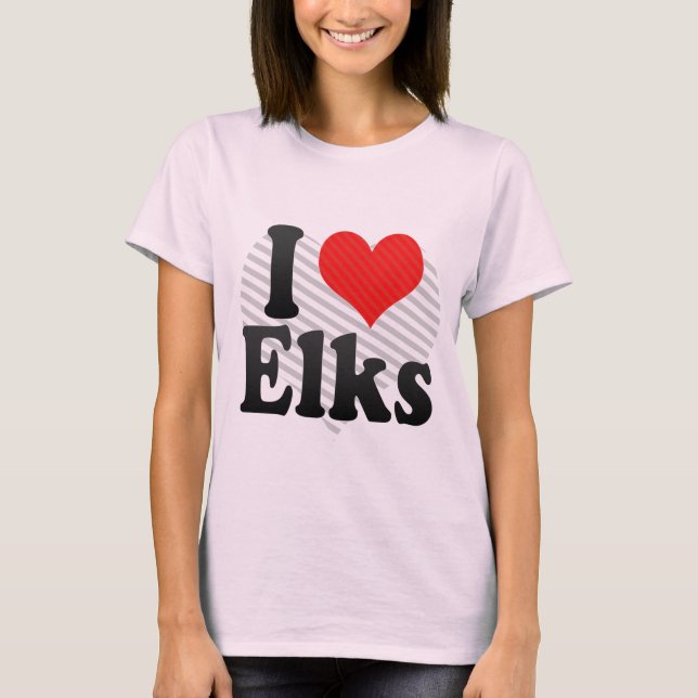I Love Elks T-Shirt (Front)