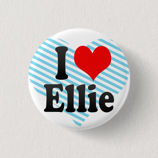 I love Ellie Button (Front)